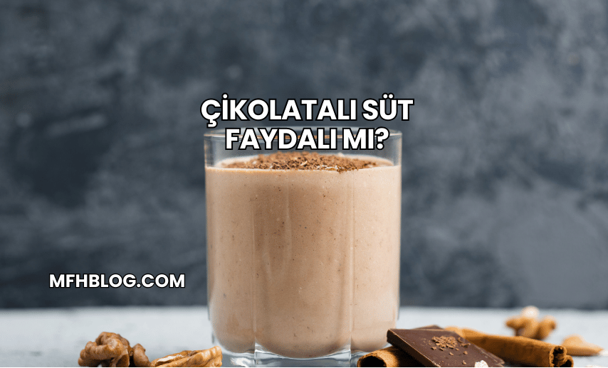 Çikolatalı Süt Faydalı mı?