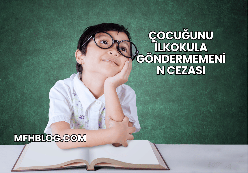 Çocuğunu İlkokula Göndermemenin Cezası