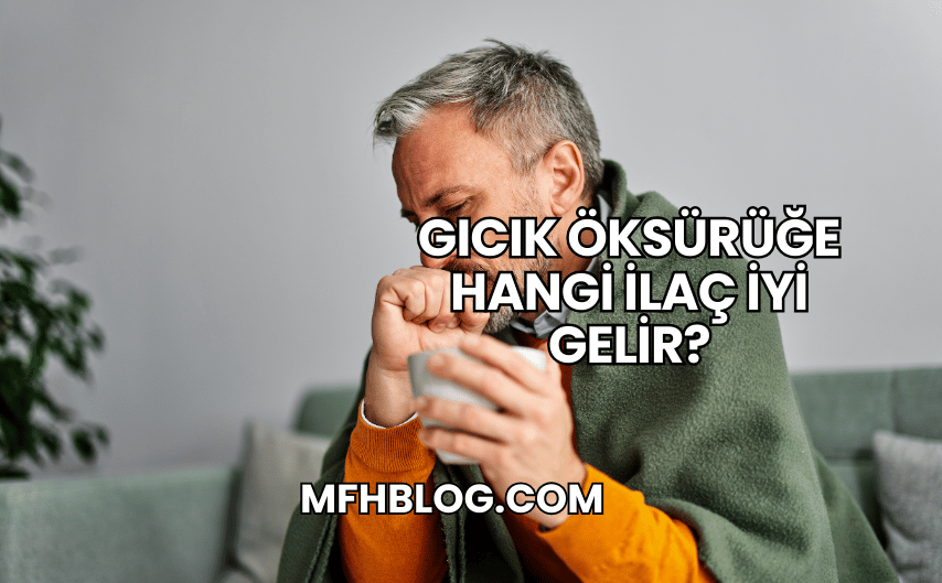 Gıcık Öksürüğe Hangi İlaç İyi Gelir?