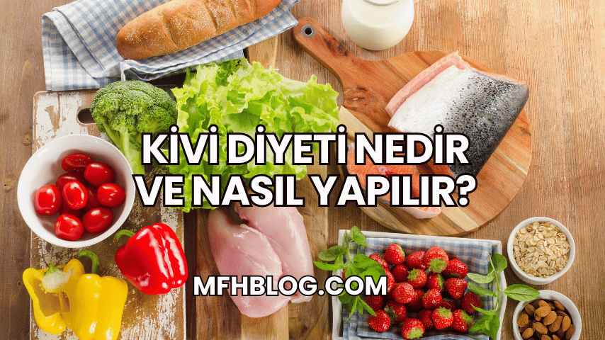 Kivi Diyeti Nedir ve Nasıl Yapılır?