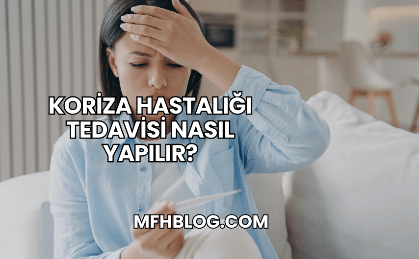 Koriza Hastalığı Tedavisi Nasıl Yapılır?