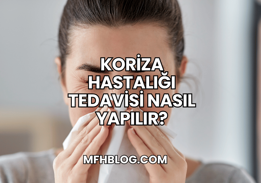 Koriza Hastalığı Tedavisi Nasıl Yapılır?