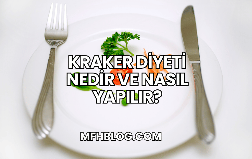 Kraker Diyeti Nedir ve Nasıl Yapılır?