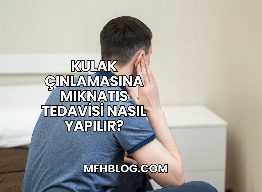 Kulak Çınlamasına Mıknatıs Tedavisi Nasıl Yapılır?