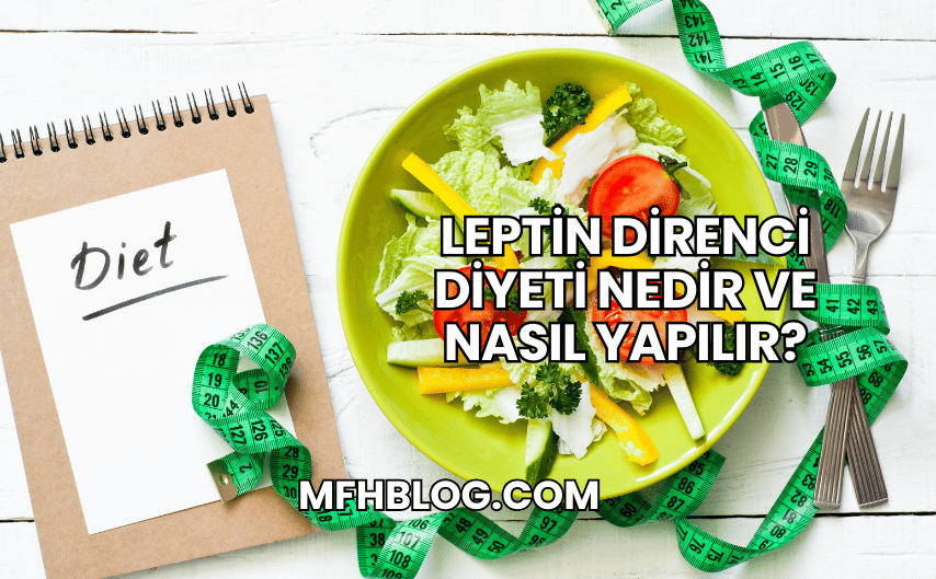 Leptin Direnci Diyeti Nedir ve Nasıl Yapılır?