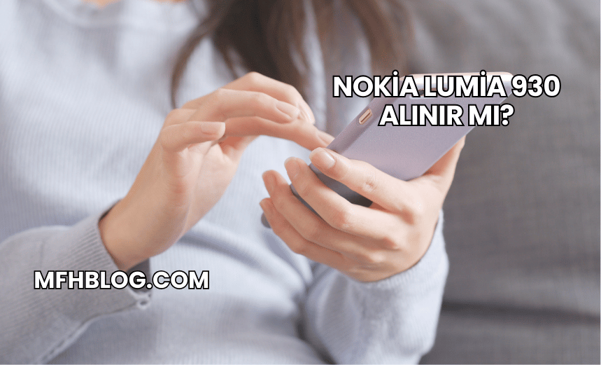 Nokia Lumia 930 Alınır mı?