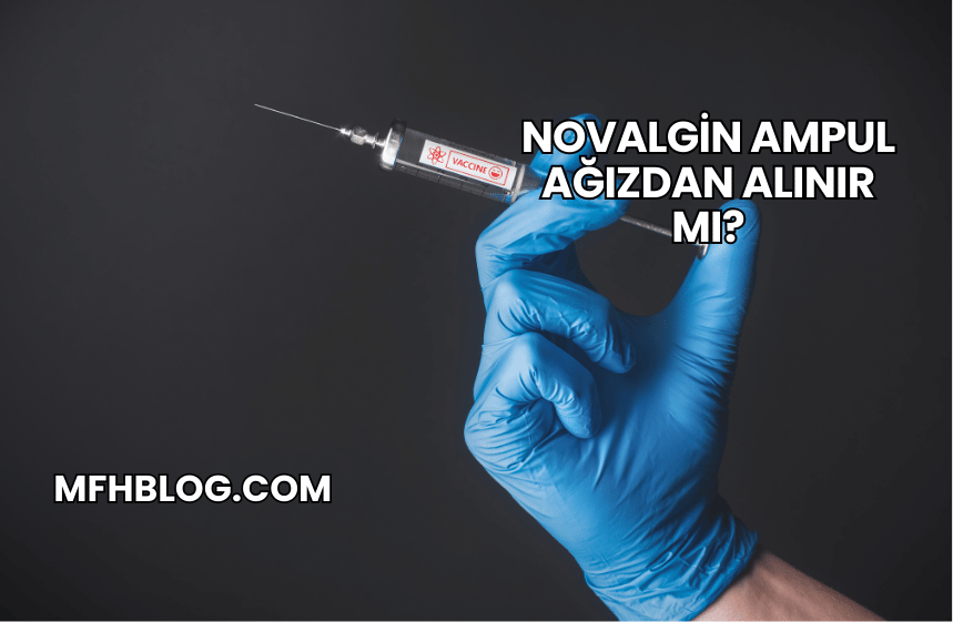 Novalgin Ampul Ağızdan Alınır mı?