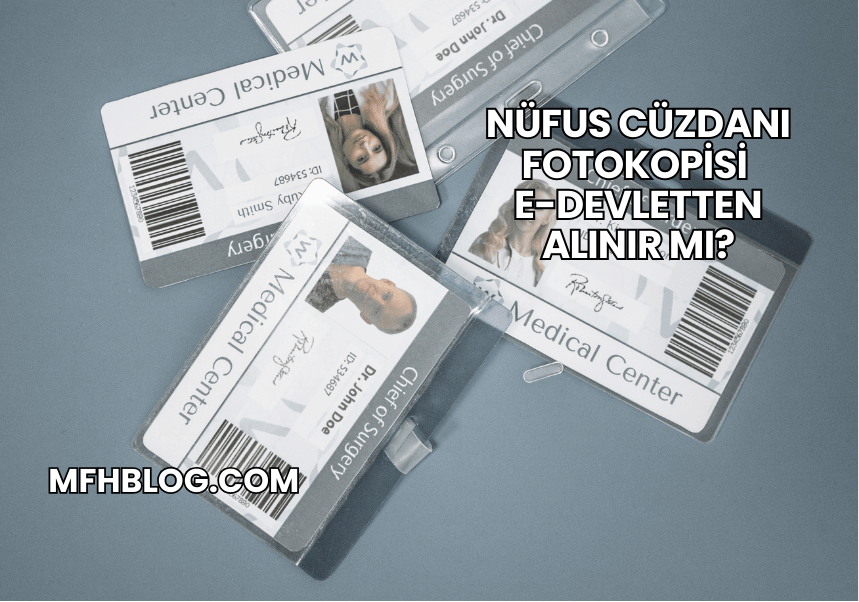 Nüfus Cüzdanı Fotokopisi e-Devletten Alınır mı?