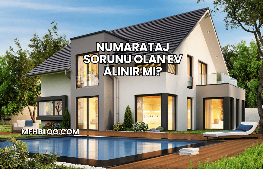 Numarataj Sorunu Olan Ev Alınır mı?