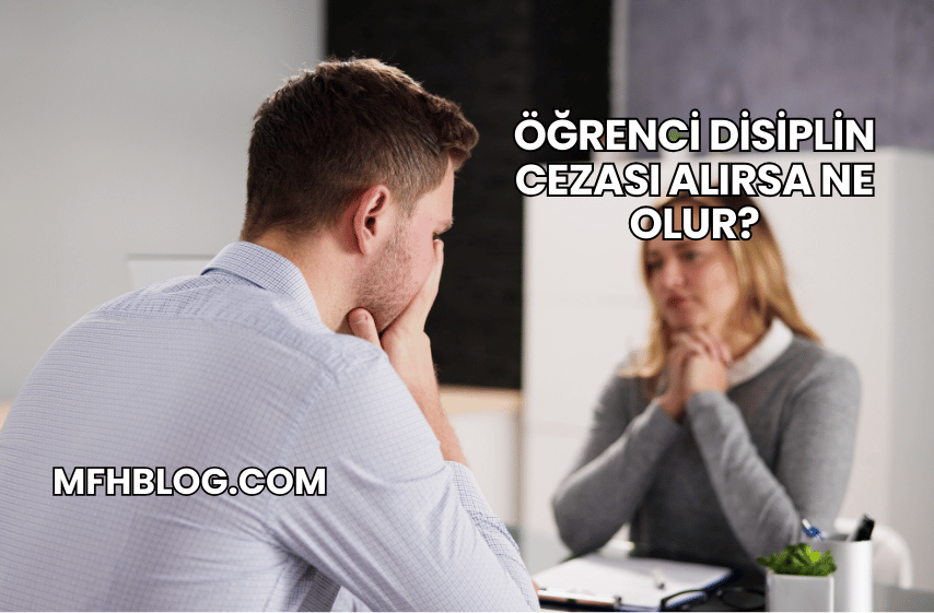 Öğrenci Disiplin Cezası Alırsa Ne Olur?