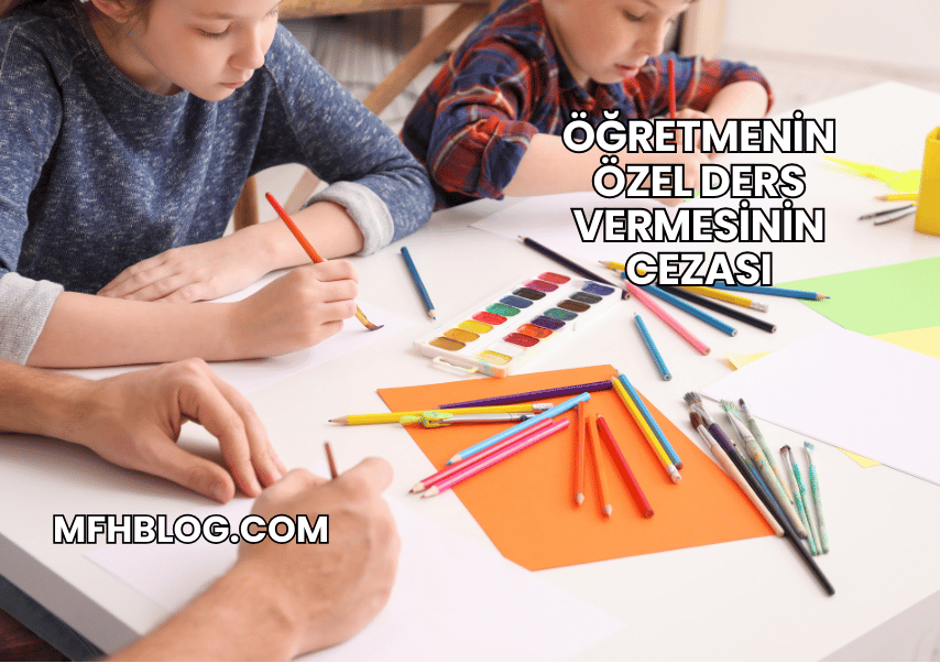 Öğretmenin Özel Ders Vermesinin Cezası