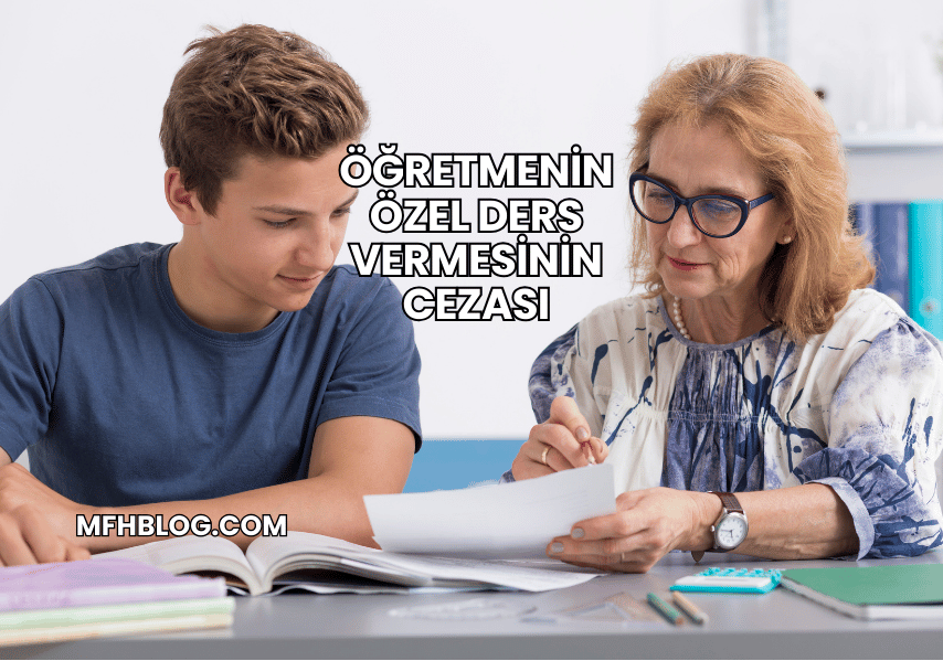 Öğretmenin Özel Ders Vermesinin Cezası