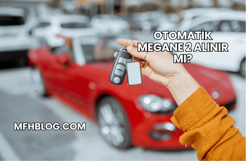 Otomatik Megane 2 Alınır mı?