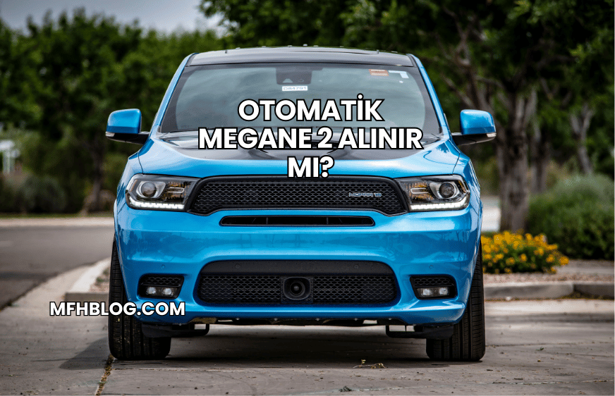 Otomatik Megane 2 Alınır mı?