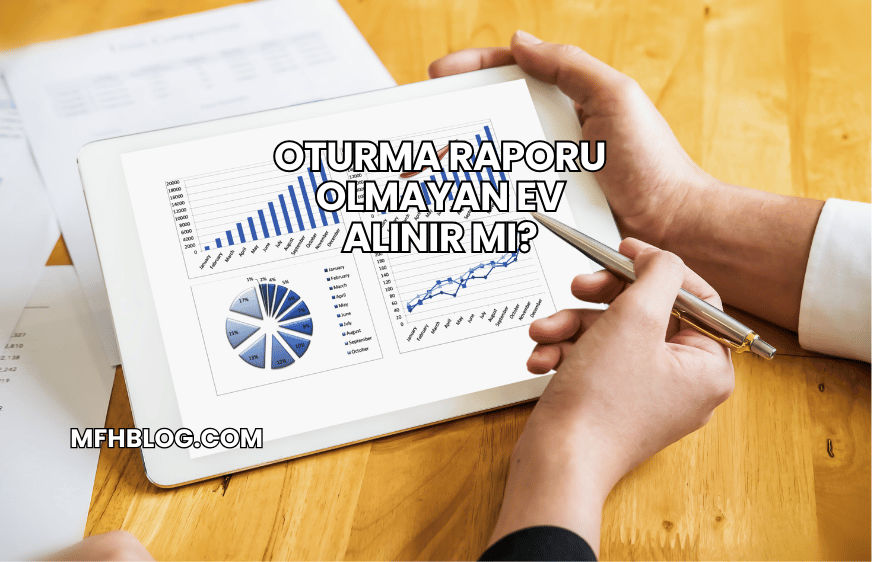 Oturma Raporu Olmayan Ev Alınır mı?