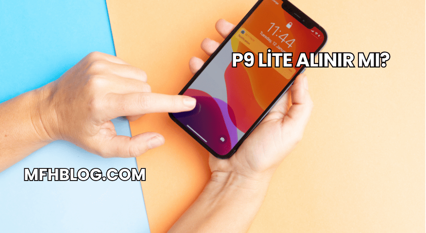 P9 Lite Alınır mı?