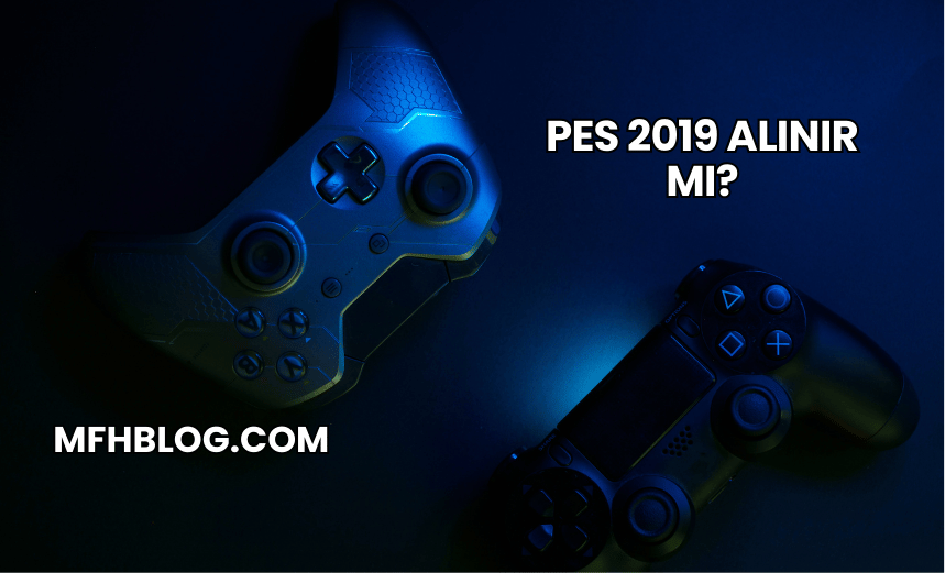 PES 2019 Alınır mı?