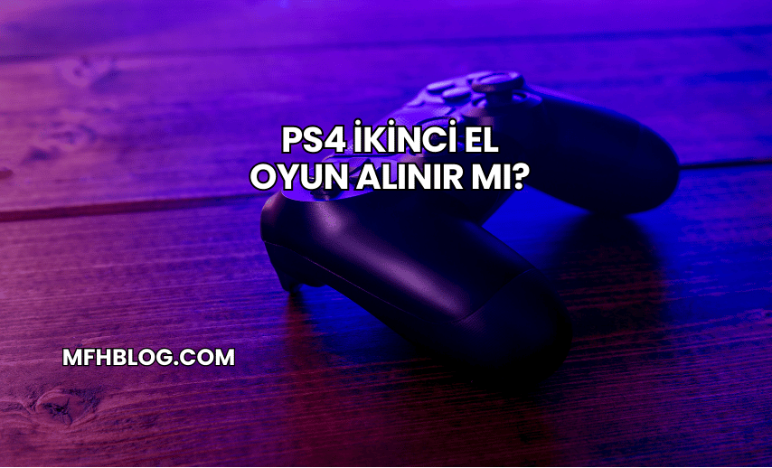 PS4 İkinci El Oyun Alınır mı?