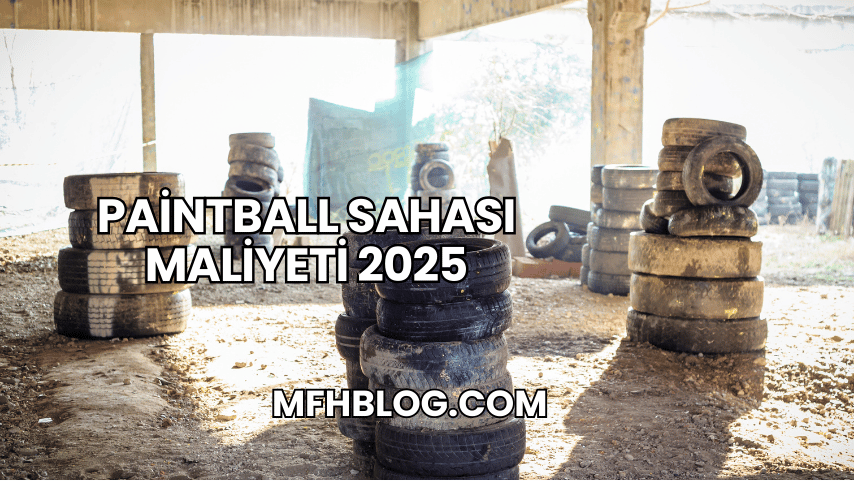 Paintball Sahası Maliyeti 2025