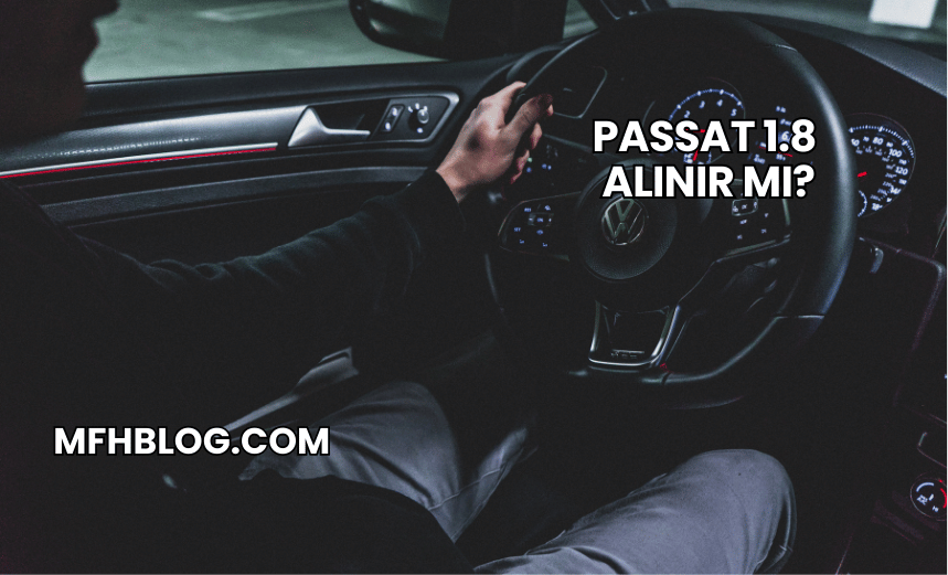 Passat 1.8 Alınır mı?