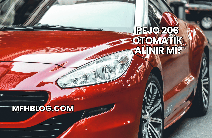 Pejo 206 Otomatik Alınır mı?