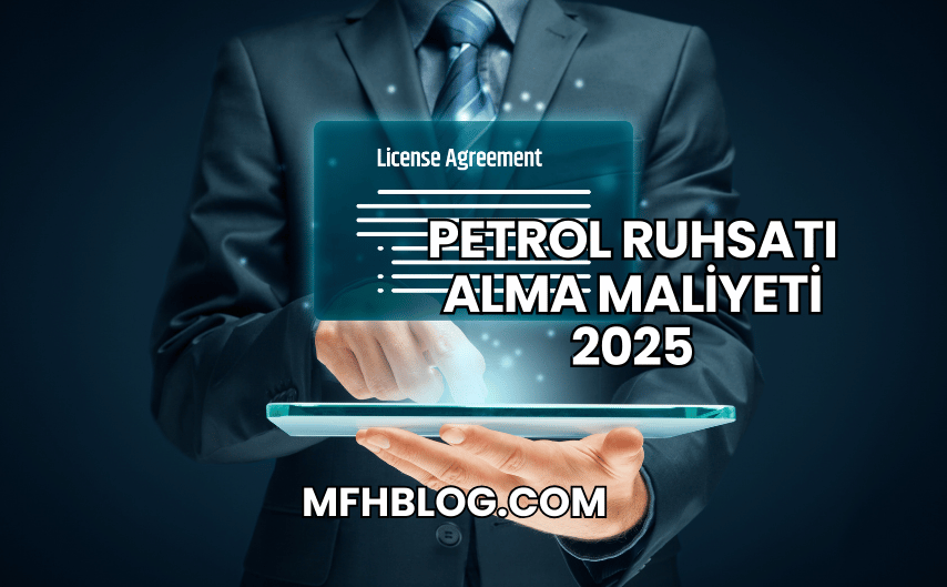 Petrol Ruhsatı Alma Maliyeti 2025