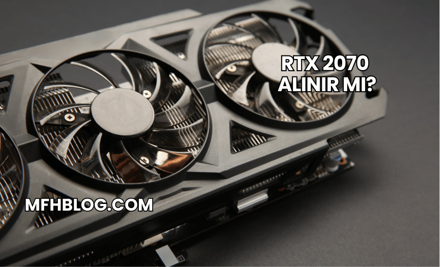 RTX 2070 Alınır mı?