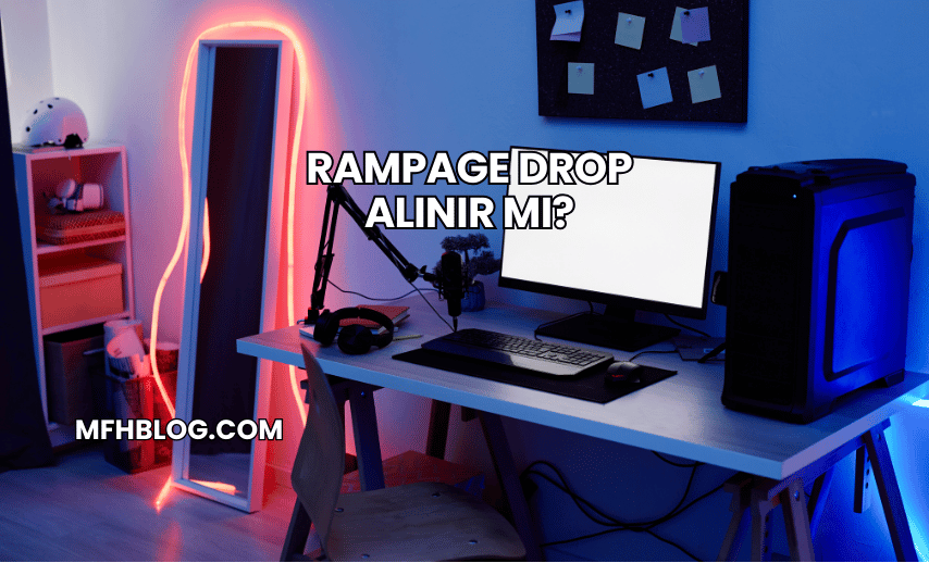 Rampage Drop Alınır mı?