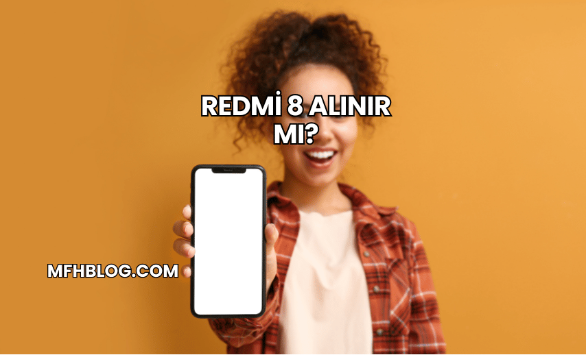 Redmi 8 Alınır mı?