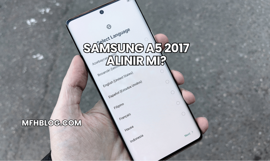 Samsung A5 2017 Alınır mı?