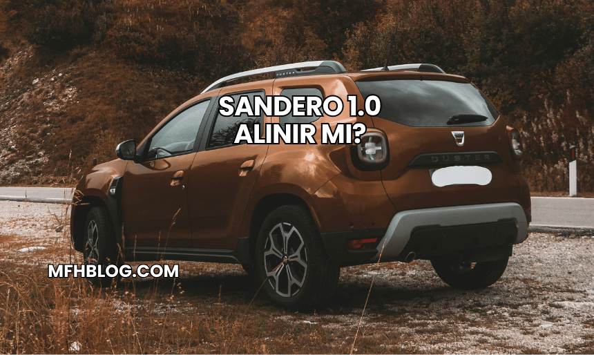 Sandero 1.0 Alınır mı?