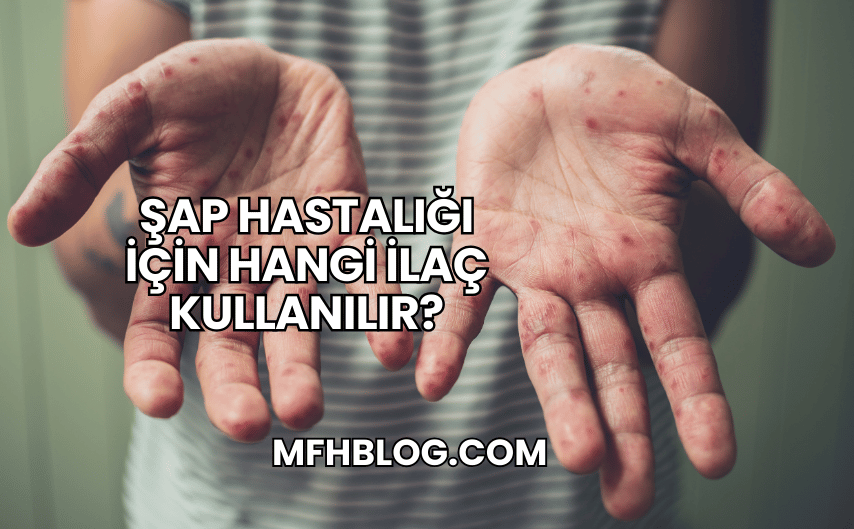 Şap Hastalığı İçin Hangi İlaç Kullanılır?