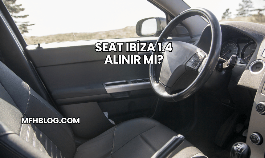 Seat Ibiza 1.4 Alınır mı?