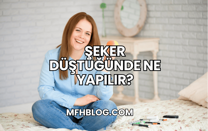 Şeker Düştüğünde Ne Yapılır?