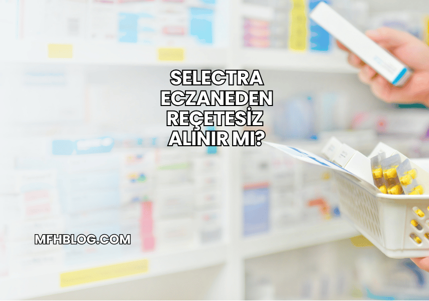 Selectra Eczaneden Reçetesiz Alınır mı?