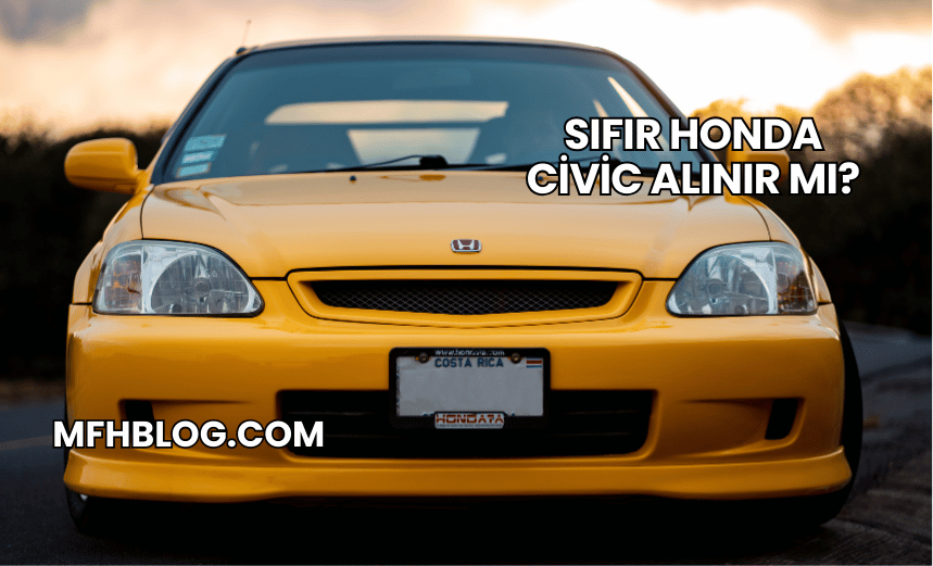 Sıfır Honda Civic Alınır mı?