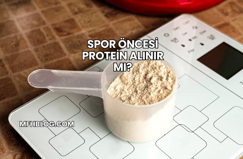 Spor Öncesi Protein Alınır mı?