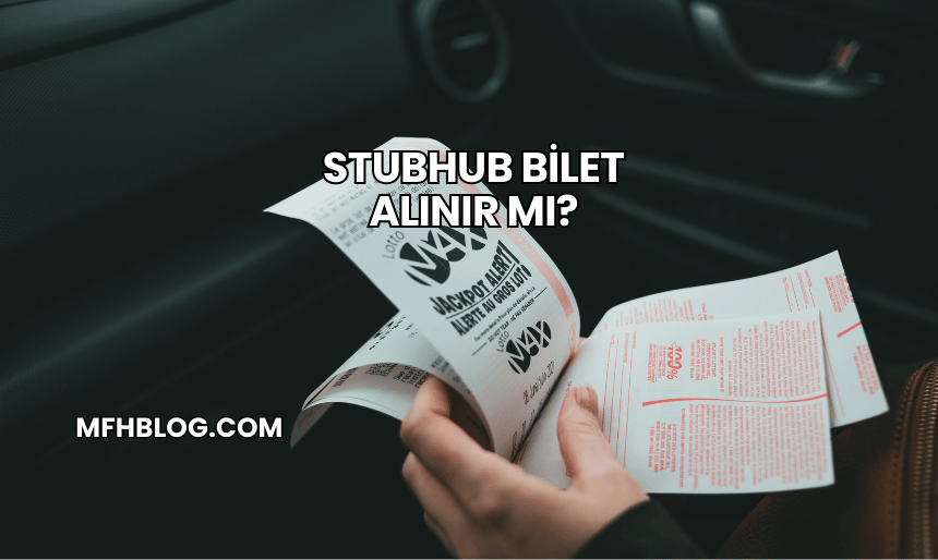 StubHub Bilet Alınır mı?