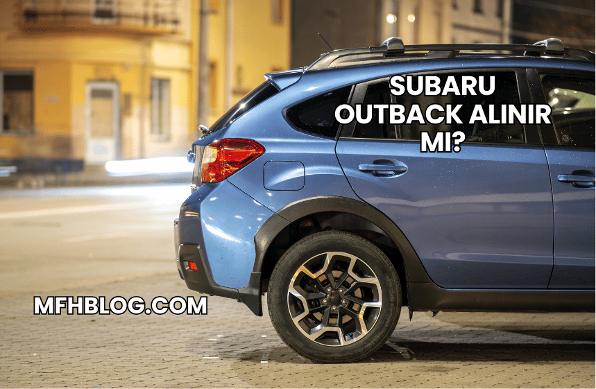 Subaru Outback Alınır mı?