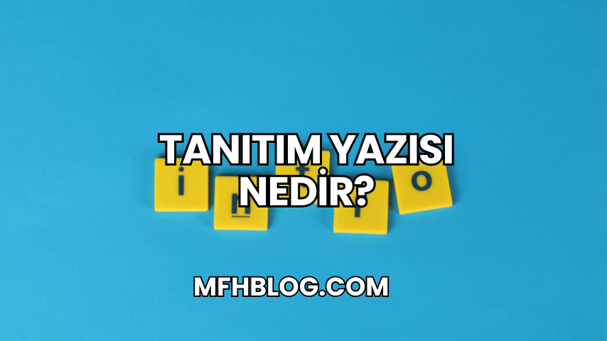 Tanıtım Yazısı Nedir?