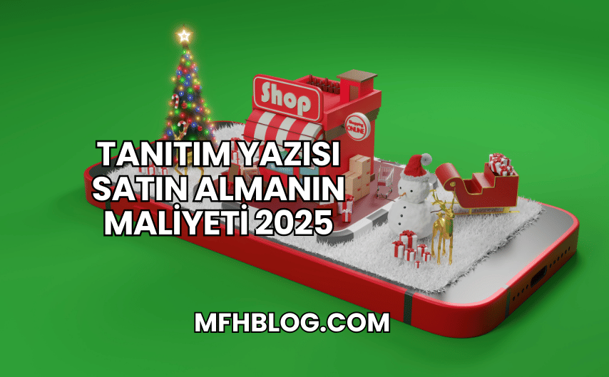 Tanıtım Yazısı Satın Almanın Maliyeti 2025