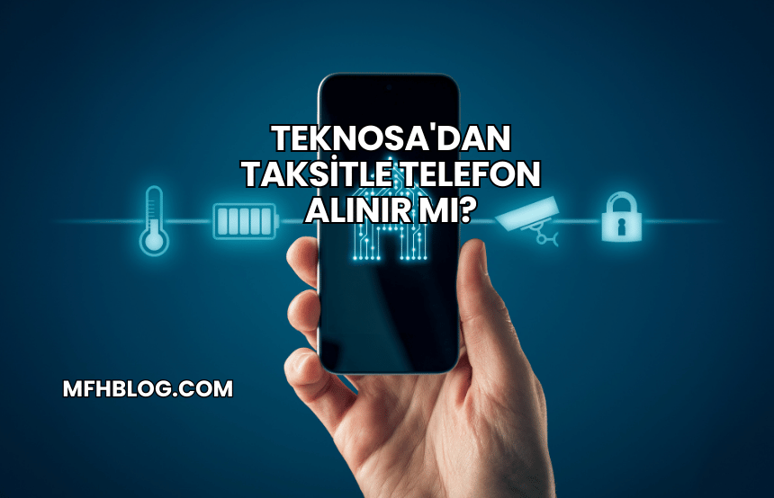 Teknosa'dan Taksitle Telefon Alınır mı?