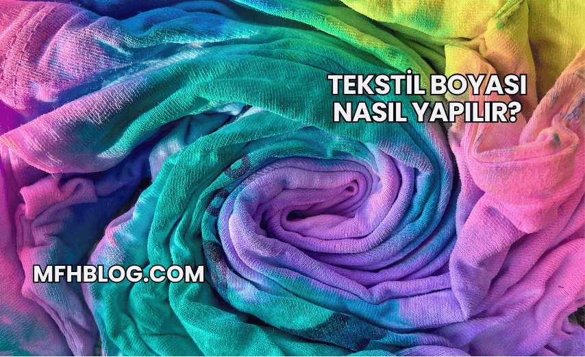 Tekstil Boyası Nasıl Yapılır?