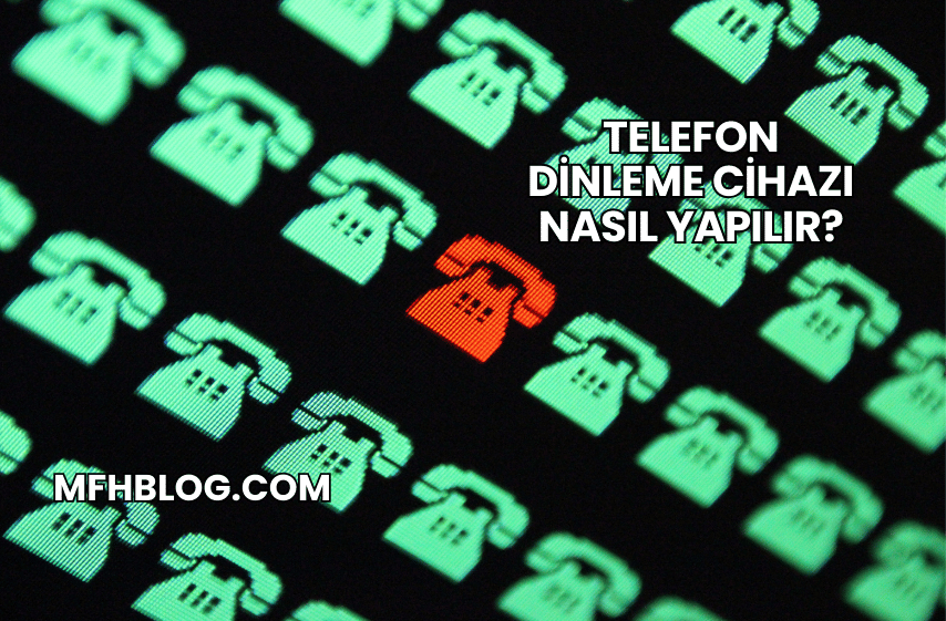 Telefon Dinleme Cihazı Nasıl Yapılır?