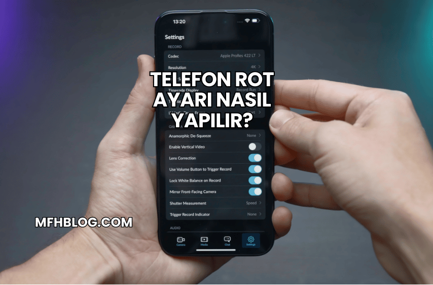 Telefon Rot Ayarı Nasıl Yapılır?