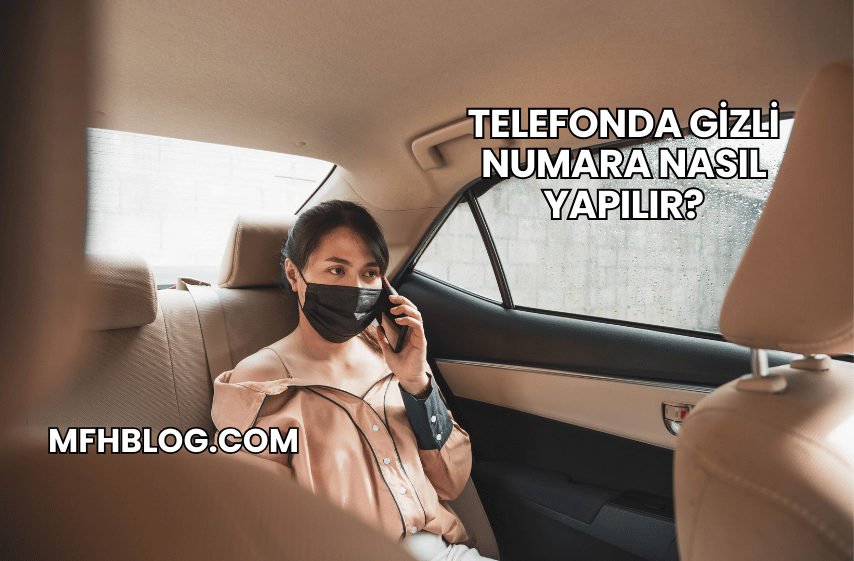 Telefonda Gizli Numara Nasıl Yapılır?