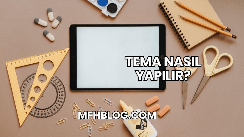 Tema Nasıl Yapılır?