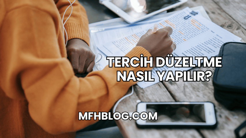 Tercih Düzeltme Nasıl Yapılır?