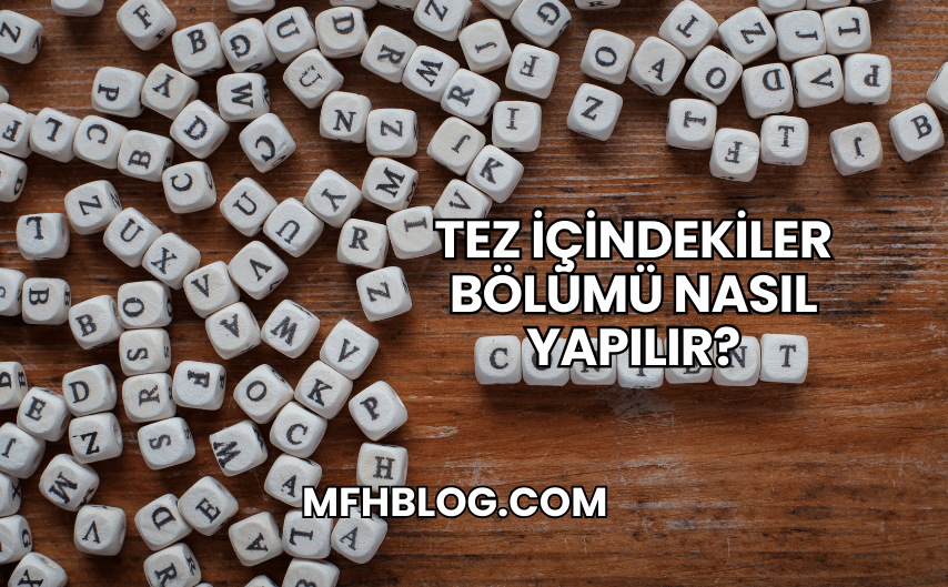 Tez İçindekiler Bölümü Nasıl Yapılır?