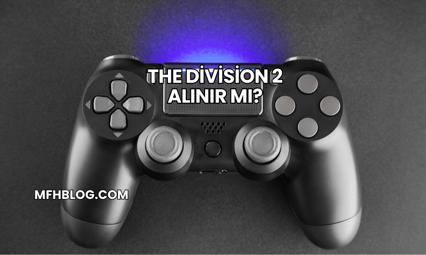 The Division 2 Alınır mı?